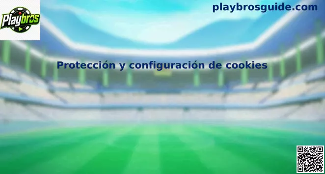 Configuración y protección de cookies en Playbros para usuarios de México