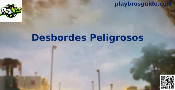 Desbordes Peligrosos